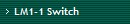 LM1-1 Switch