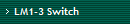 LM1-3 Switch