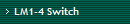 LM1-4 Switch