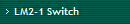 LM2-1 Switch